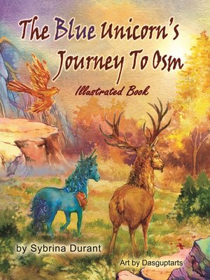 cover image of The Blue Unicorn's Journey to Osm Illustrated Chapter Book